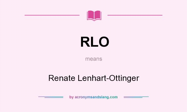 What does RLO mean? It stands for Renate Lenhart-Ottinger