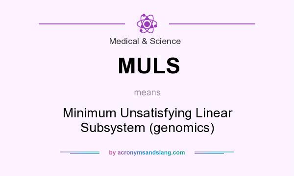 What does MULS mean? It stands for Minimum Unsatisfying Linear Subsystem (genomics)