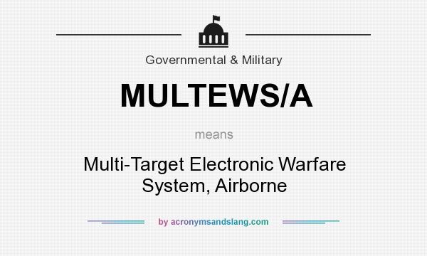 What does MULTEWS/A mean? It stands for Multi-Target Electronic Warfare System, Airborne