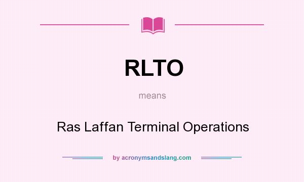 What does RLTO mean? It stands for Ras Laffan Terminal Operations