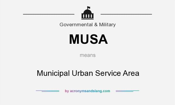 What does MUSA mean? It stands for Municipal Urban Service Area