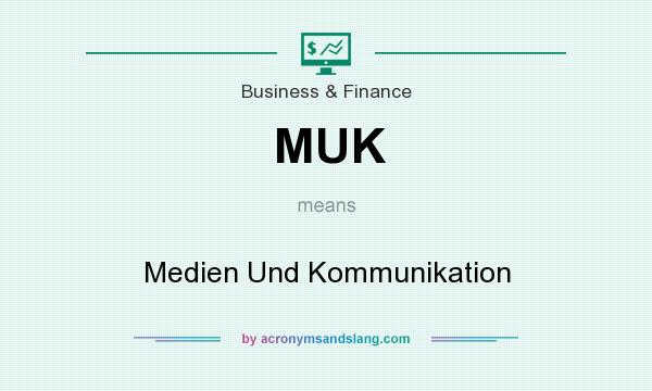 What does MUK mean? It stands for Medien Und Kommunikation