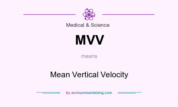 What does MVV mean? It stands for Mean Vertical Velocity