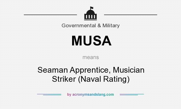 What does MUSA mean? It stands for Seaman Apprentice, Musician Striker (Naval Rating)