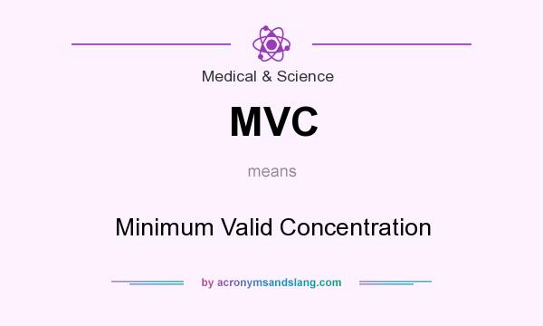 What does MVC mean? It stands for Minimum Valid Concentration