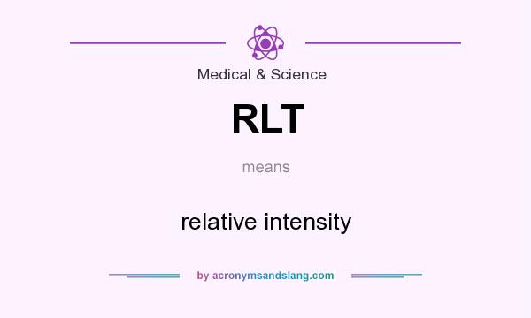 What does RLT mean? It stands for relative intensity