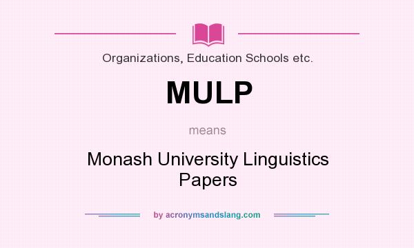 What does MULP mean? It stands for Monash University Linguistics Papers