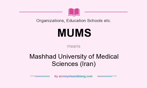 What does MUMS mean? It stands for Mashhad University of Medical Sciences (Iran)