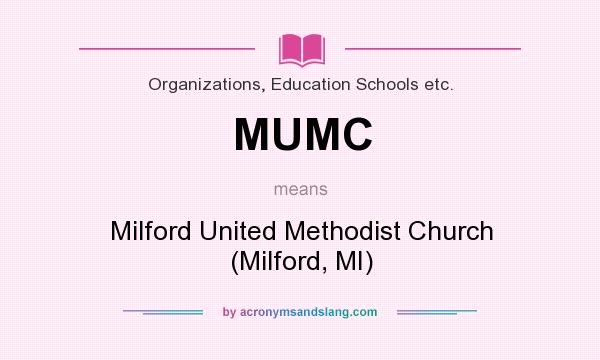 What does MUMC mean? It stands for Milford United Methodist Church (Milford, MI)