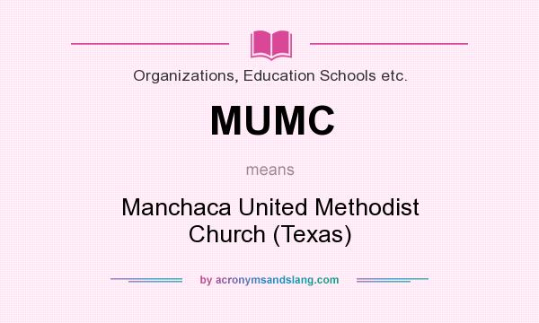 What does MUMC mean? It stands for Manchaca United Methodist Church (Texas)
