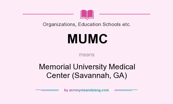 What does MUMC mean? It stands for Memorial University Medical Center (Savannah, GA)