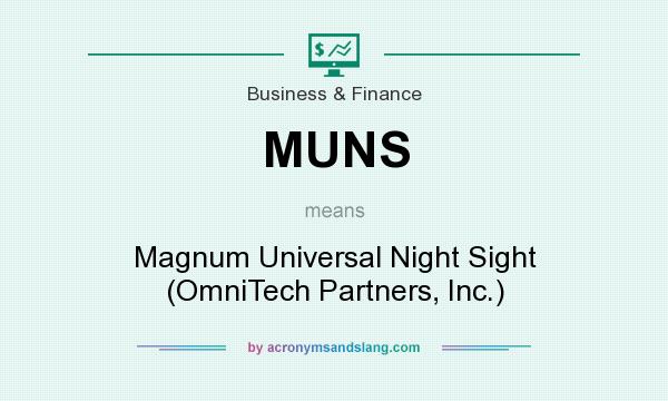 What does MUNS mean? It stands for Magnum Universal Night Sight (OmniTech Partners, Inc.)