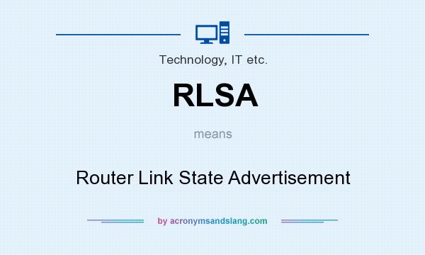 What does RLSA mean? It stands for Router Link State Advertisement