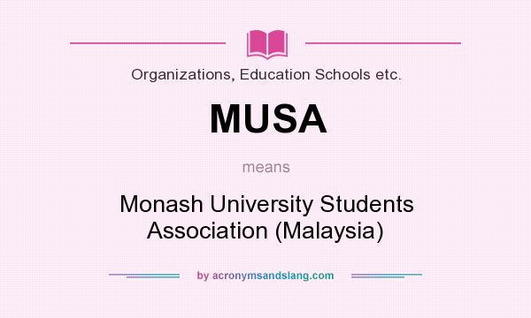 What does MUSA mean? It stands for Monash University Students Association (Malaysia)
