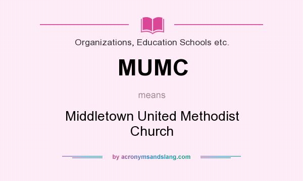 What does MUMC mean? It stands for Middletown United Methodist Church