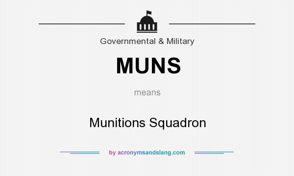 What does MUNS mean? It stands for Munitions Squadron