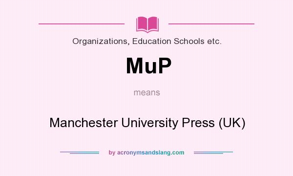 What does MuP mean? It stands for Manchester University Press (UK)