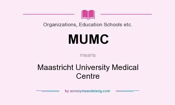What does MUMC mean? It stands for Maastricht University Medical Centre