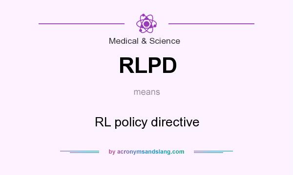 What does RLPD mean? It stands for RL policy directive
