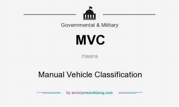 What does MVC mean? It stands for Manual Vehicle Classification