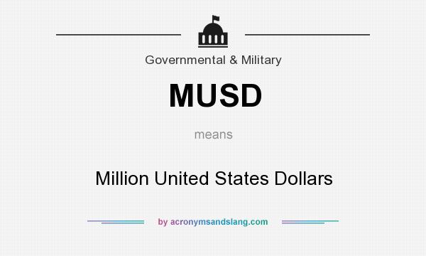 What does MUSD mean? It stands for Million United States Dollars