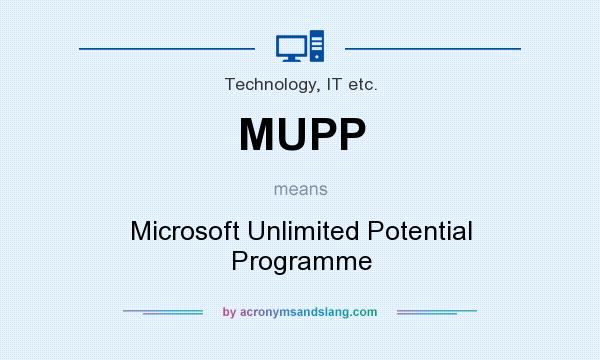 What does MUPP mean? It stands for Microsoft Unlimited Potential Programme