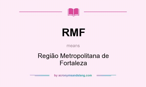 What does RMF mean? It stands for Região Metropolitana de Fortaleza
