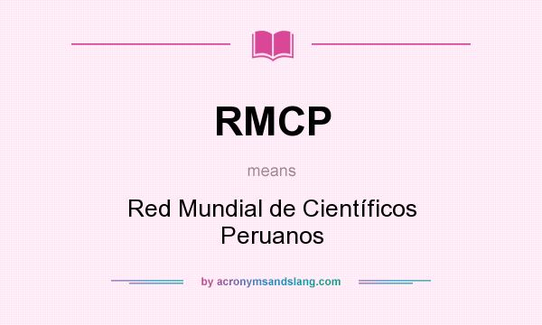 What does RMCP mean? It stands for Red Mundial de Científicos Peruanos