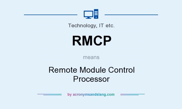 What does RMCP mean? It stands for Remote Module Control Processor