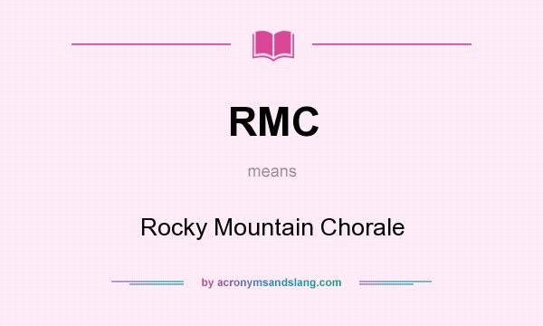 What does RMC mean? It stands for Rocky Mountain Chorale