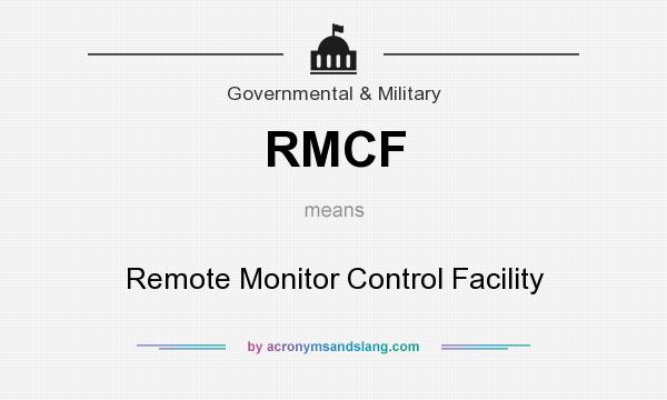 What does RMCF mean? It stands for Remote Monitor Control Facility