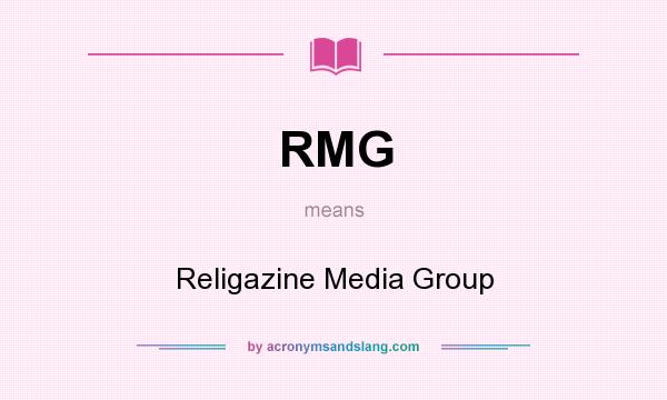 What does RMG mean? It stands for Religazine Media Group