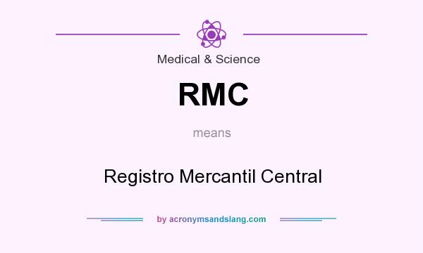 What does RMC mean? It stands for Registro Mercantil Central