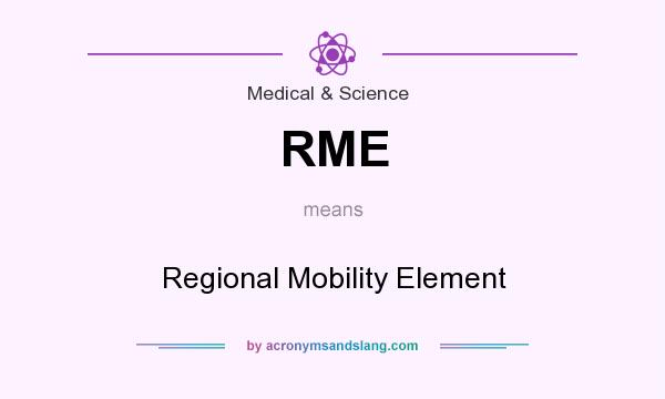 What does RME mean? It stands for Regional Mobility Element