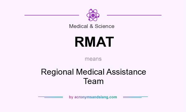 What does RMAT mean? It stands for Regional Medical Assistance Team