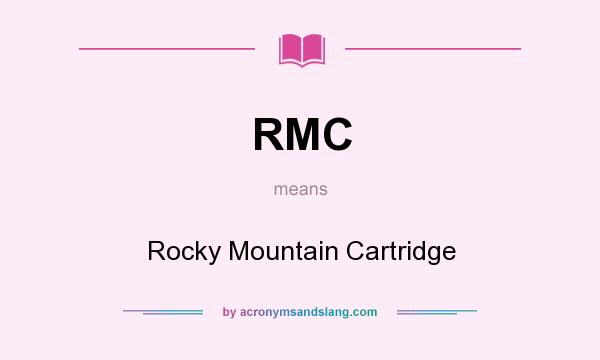 What does RMC mean? It stands for Rocky Mountain Cartridge