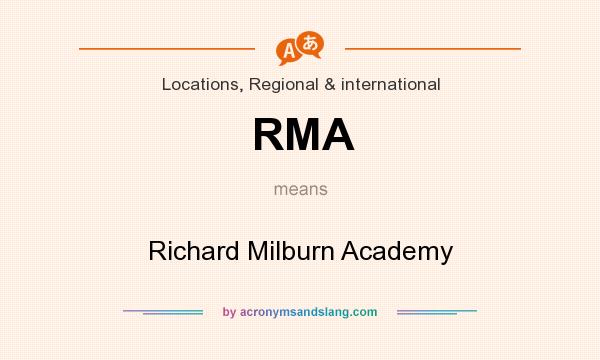 What does RMA mean? It stands for Richard Milburn Academy