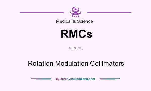 What does RMCs mean? It stands for Rotation Modulation Collimators