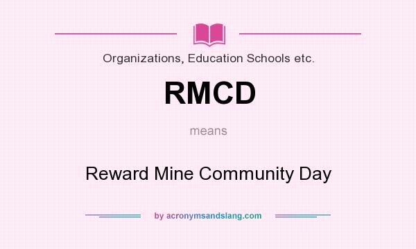 What does RMCD mean? It stands for Reward Mine Community Day