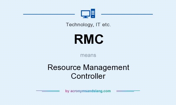 What does RMC mean? It stands for Resource Management Controller