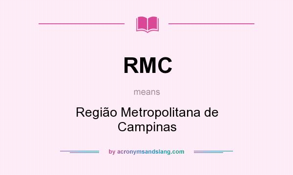 What does RMC mean? It stands for Região Metropolitana de Campinas