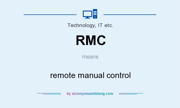 What does RMC mean? It stands for remote manual control