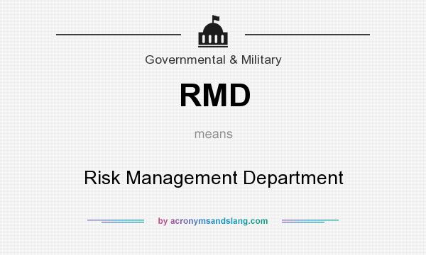 What does RMD mean? It stands for Risk Management Department