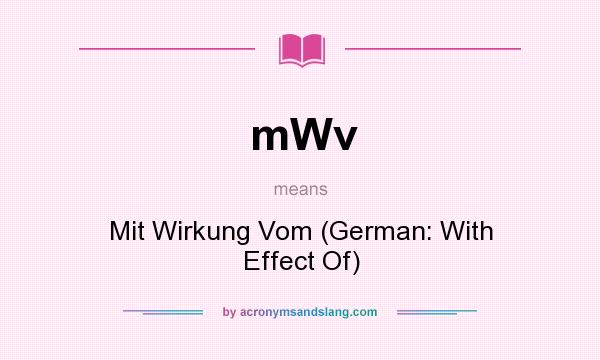 What does mWv mean? It stands for Mit Wirkung Vom (German: With Effect Of)