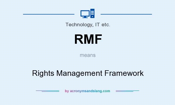 What does RMF mean? It stands for Rights Management Framework