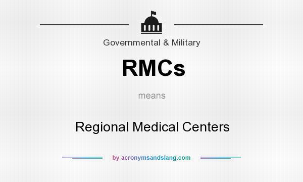 What does RMCs mean? It stands for Regional Medical Centers