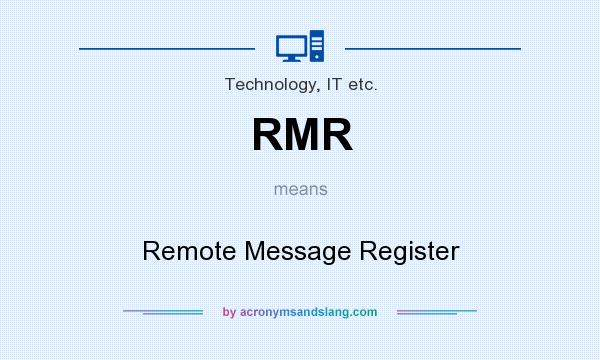 What does RMR mean? It stands for Remote Message Register