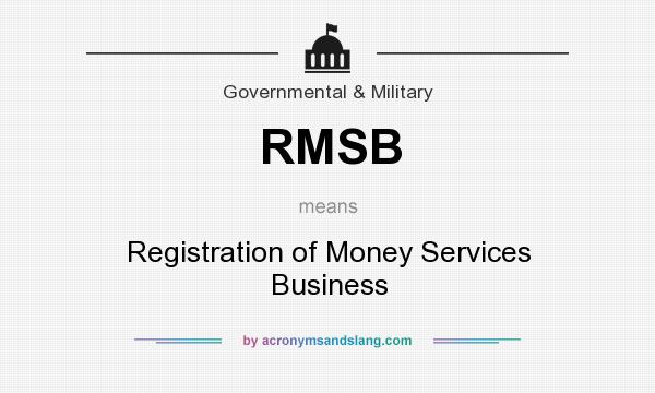 What does RMSB mean? It stands for Registration of Money Services Business