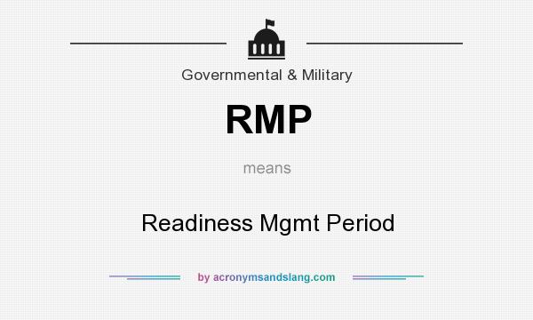 What does RMP mean? It stands for Readiness Mgmt Period