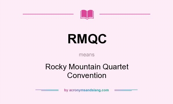 What does RMQC mean? It stands for Rocky Mountain Quartet Convention